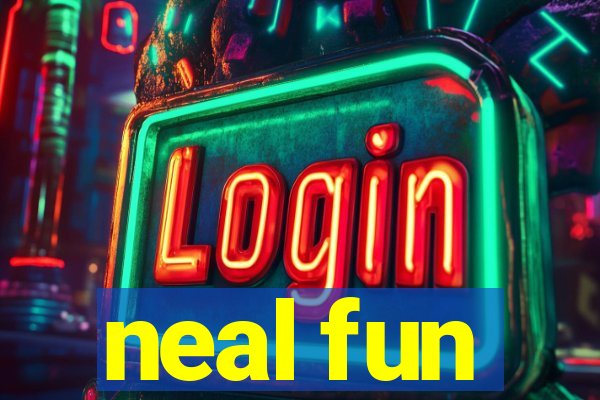 neal fun